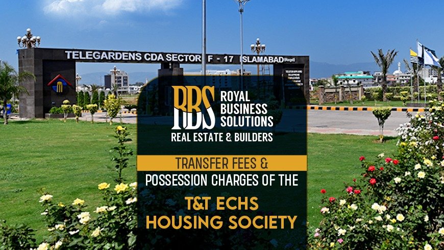 Transfer Fees and Possession Charges of the T and T ECHS Housing Society