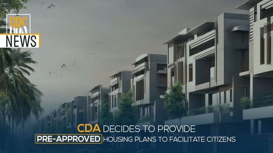 CDA decides to provide pre-approved housing plans to facilitate citizens