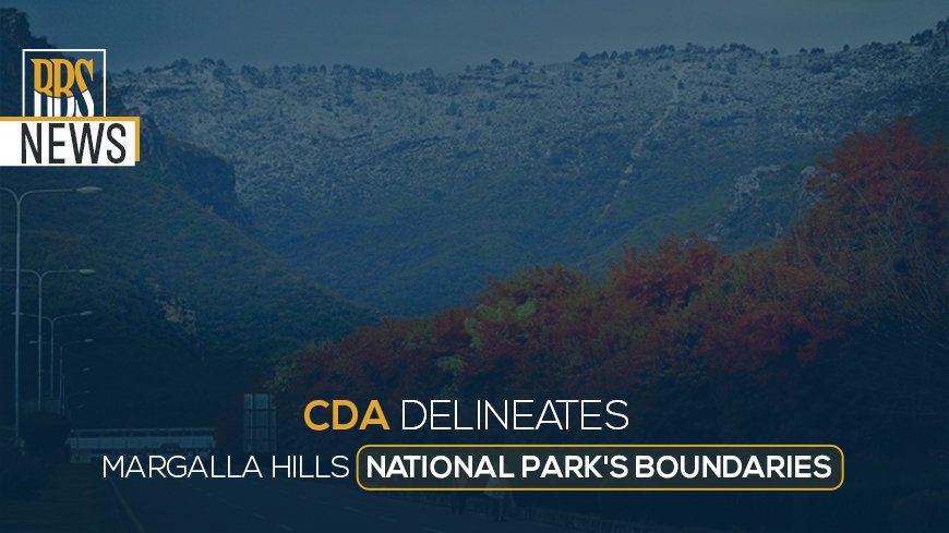 CDA delineates Margalla Hills National Park's boundaries