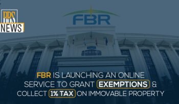 FBR plans to launch an online service to grant exemptions and collect 1% tax on immovable property