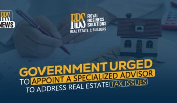 Government urged to appoint a specialized advisor to address real estate tax issues