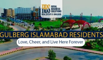 Gulberg Islamabad Residents Love, Cheer, and Live Here Forever