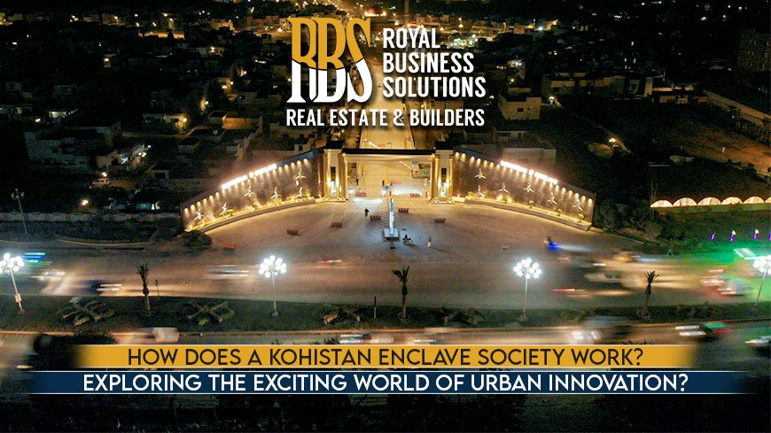 How does a Kohistan enclave society work Exploring the exciting world of urban innovation