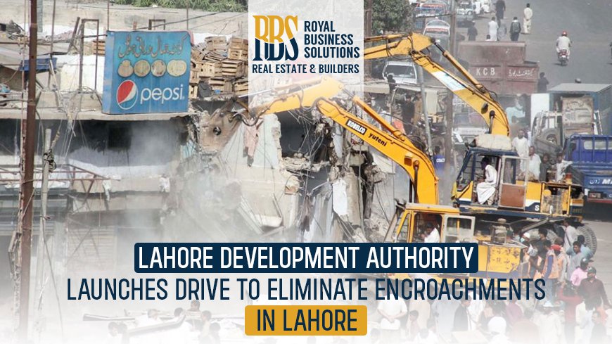 Lahore Development Authority launches drive to eliminate encroachments in Lahore