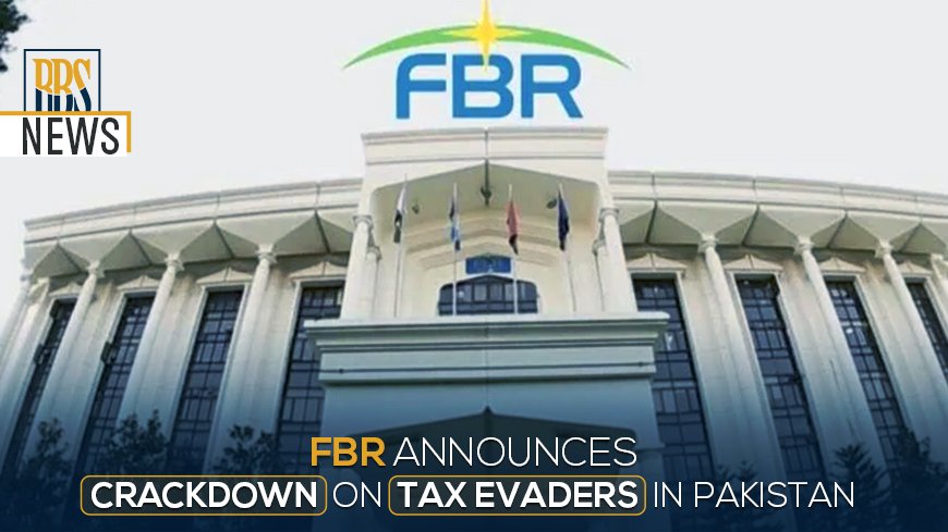 FBR announces crackdown on tax evaders in Pakistan