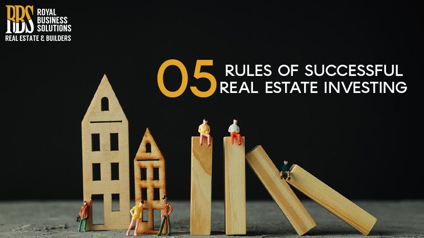 5 Rules of Successful Real Estate Investing