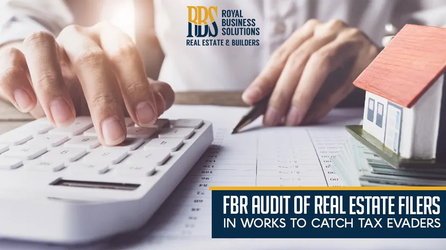 FBR audit of real estate filers in works to catch tax evaders