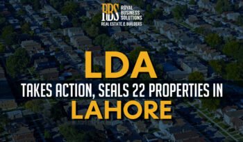 LDA Takes Action, Seals 22 Properties in Lahore