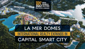 La Mer Domes International Realty Expands In Capital Smart City