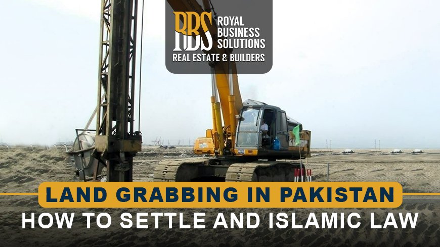 Land Grabbing in Pakistan How to Settle and Islamic Law