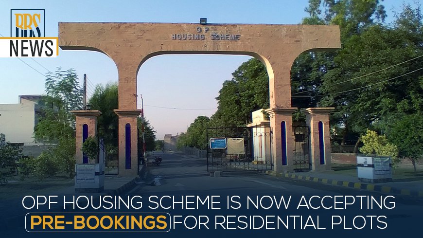 OPF Housing Scheme is now accepting pre-bookings for residential plots