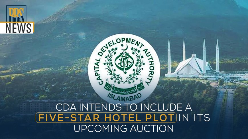 CDA intends to include a five-star hotel plot in its upcoming auction