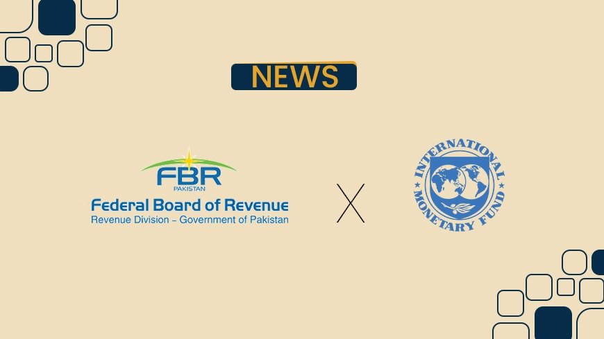 FBR Shares Tax Reforms Strategies with IMF