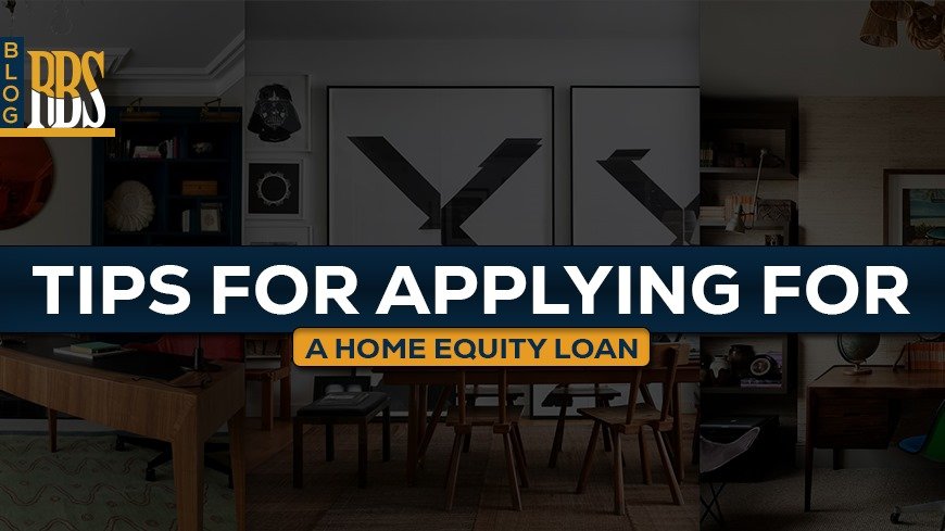 Tips for Applying for a Home Equity Loan