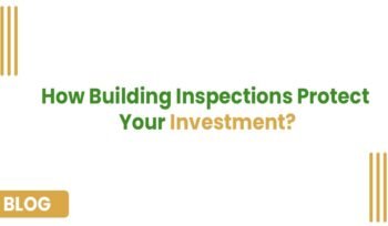 Building Inspections Protect Your Investment