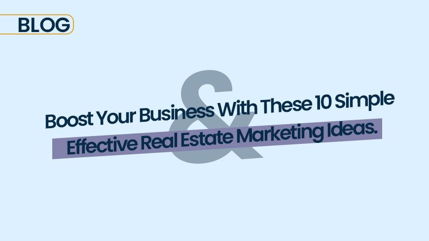 Effective Real Estate Marketing Ideas