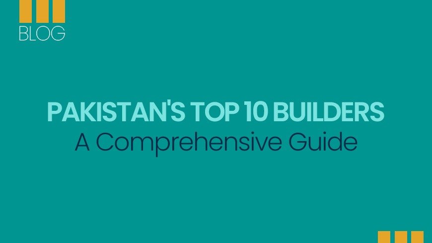 Pakistan's Top 10 Builders