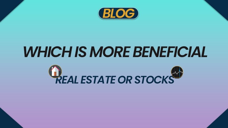real estate or stocks