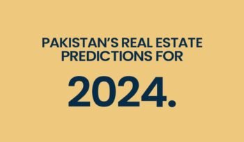 Pakistan’s Real Estate Predictions For 2024