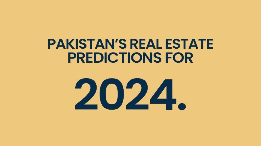 Pakistan’s Real Estate Predictions For 2024