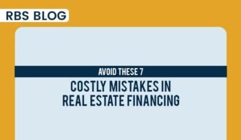 Avoid These 7 Costly Mistakes in Real Estate Financing