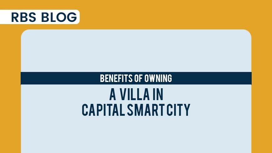 Benefits of Owning a Villa in Capital Smart City