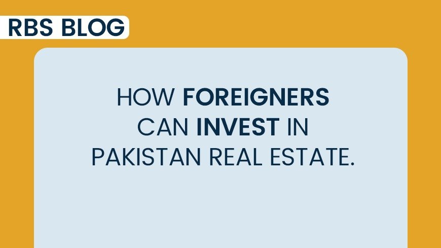 How foreigners can invest in Pakistan real estate