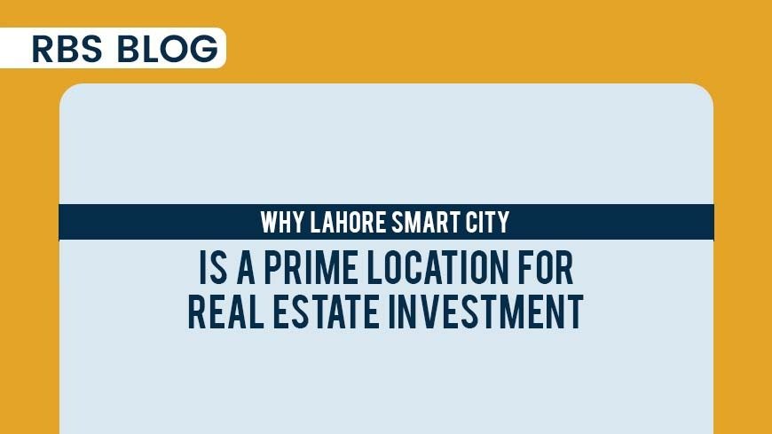 Why Lahore Smart City Is a Prime Location for Real Estate Investment