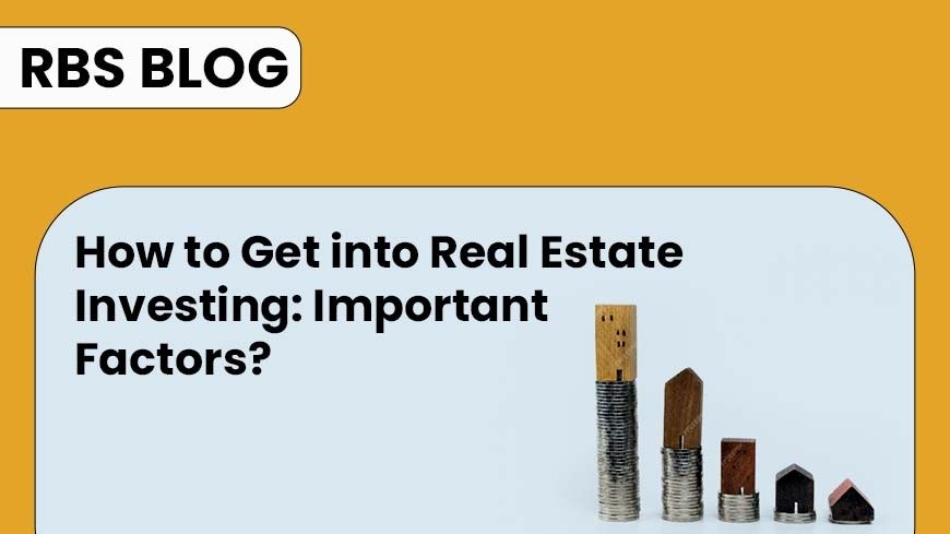 How to Get into Real Estate Investing