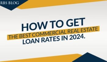 How to Get the Best Commercial Real Estate Loan Rates in 2024