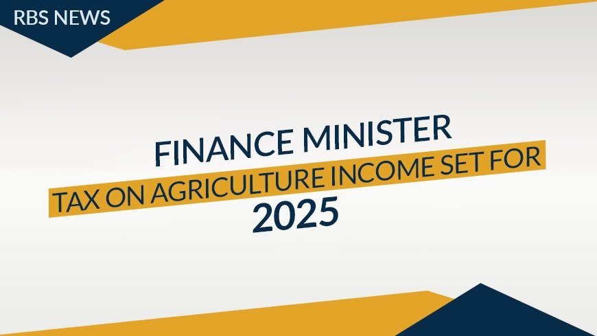 Tax on Agriculture Income Set for 2025